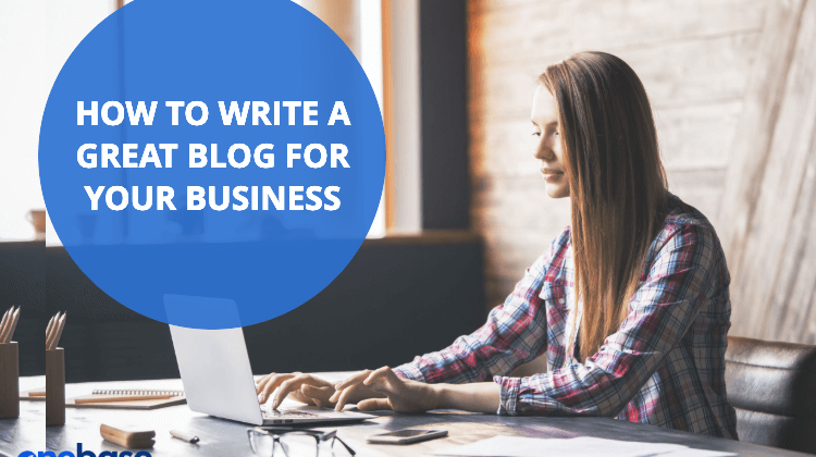 How to Write a Great Blog For Your Business