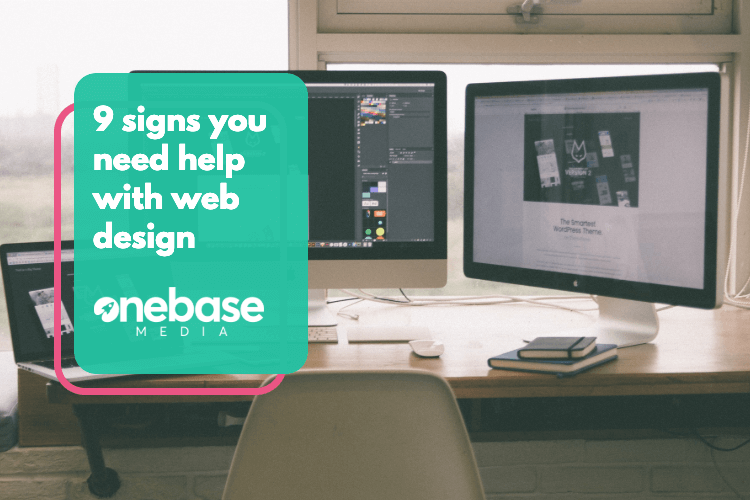 9 Signs You Need Help With Web Design