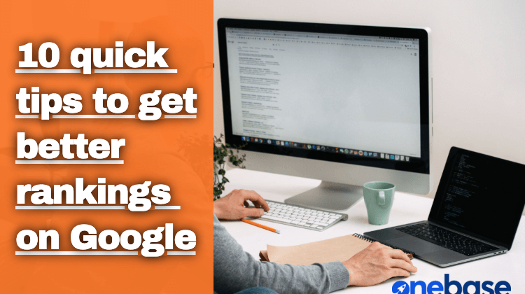 10 Quick Tips To Get Better Rankings On Google