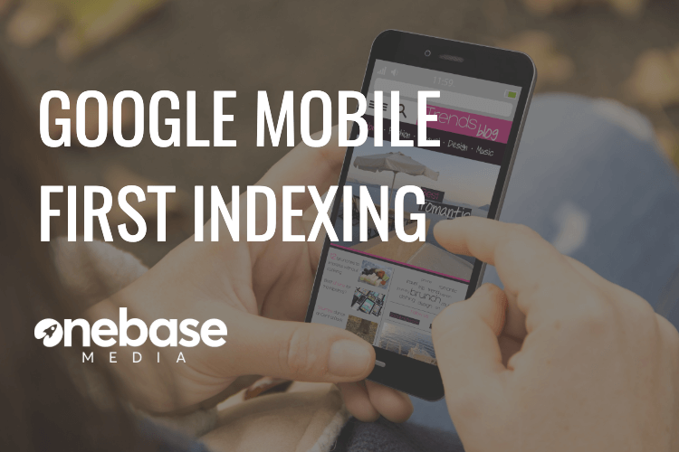 Google’s Mobile First Indexing: Start Optimising Your Website for a Mobile Audience