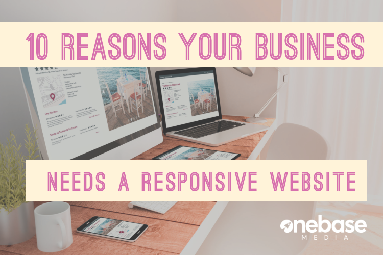 10 Reasons Your Business Needs A Responsive Website Design