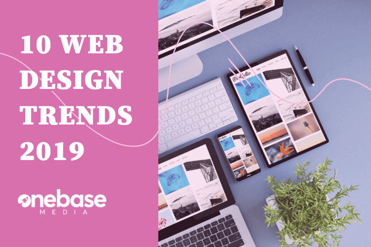 10 Web Design Trends for 2019