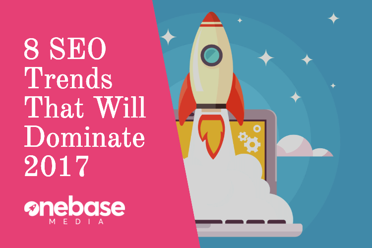 8 SEO Trends that will Dominate 2017