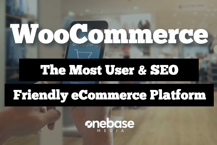 WooCommerce: The Most User & SEO Friendly eCommerce Platform