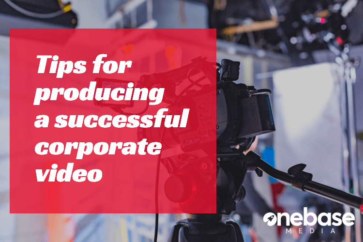 Tips for Producing a Successful Corporate Video