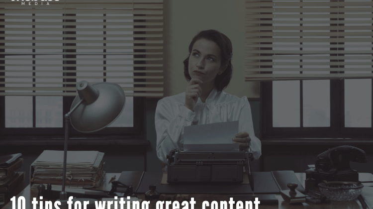 10 Tips for Creating Great Content