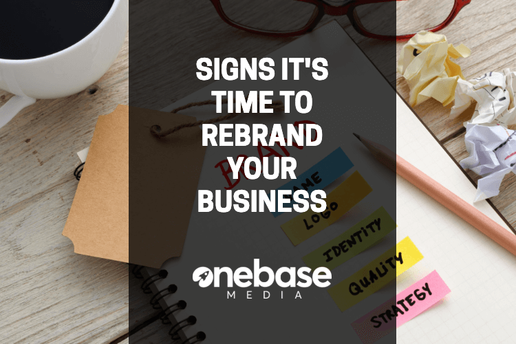 6 Signs It’s Time to Rebrand Your Business