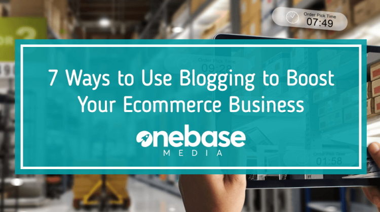 7 Ways to Use Blogging to Boost Your Ecommerce Business