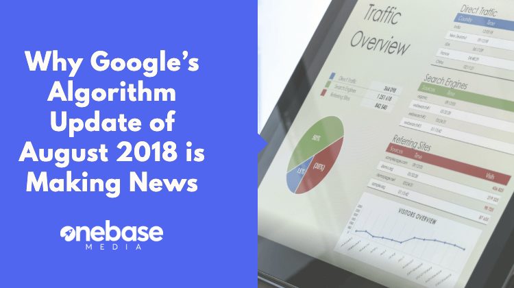 Why Google’s Algorithm Update of August 2018 is Making News
