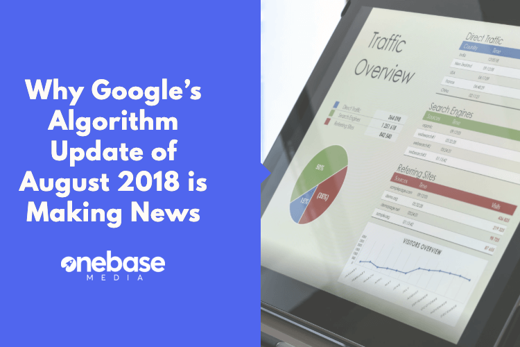 Why Google’s Algorithm Update of August 2018 is Making News