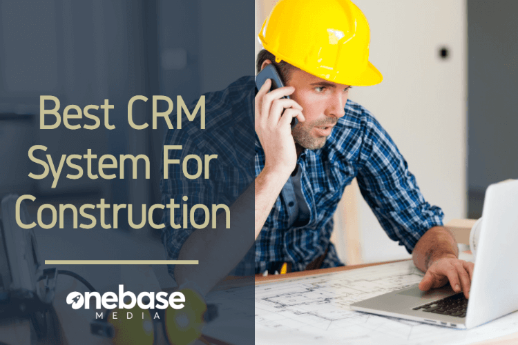 The Best CRM Systems For Construction Free & Paid CRM Software