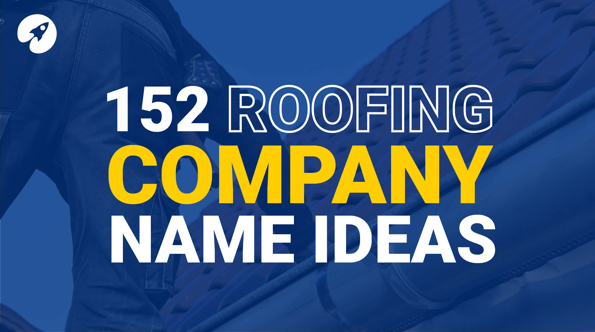 152 Roofing company name ideas