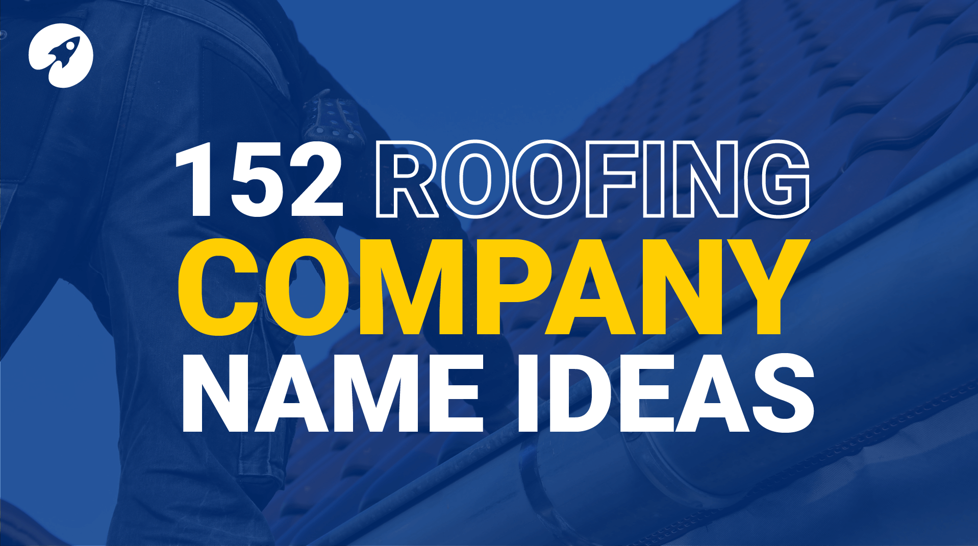 152-roofing-company-name-ideas-catchy-names-for-roofers