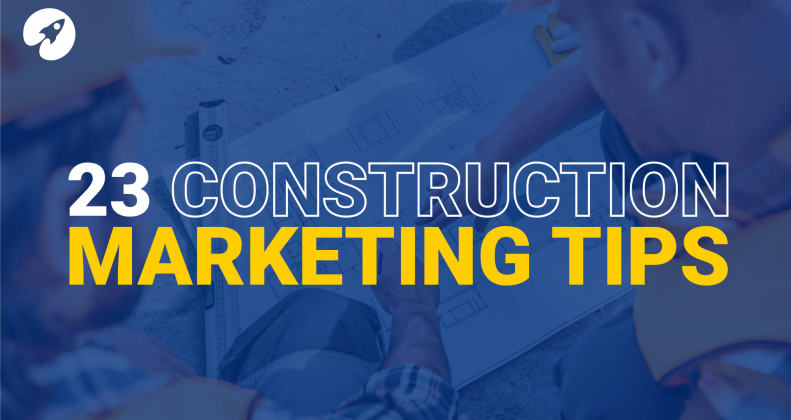 23 construction marketing tips