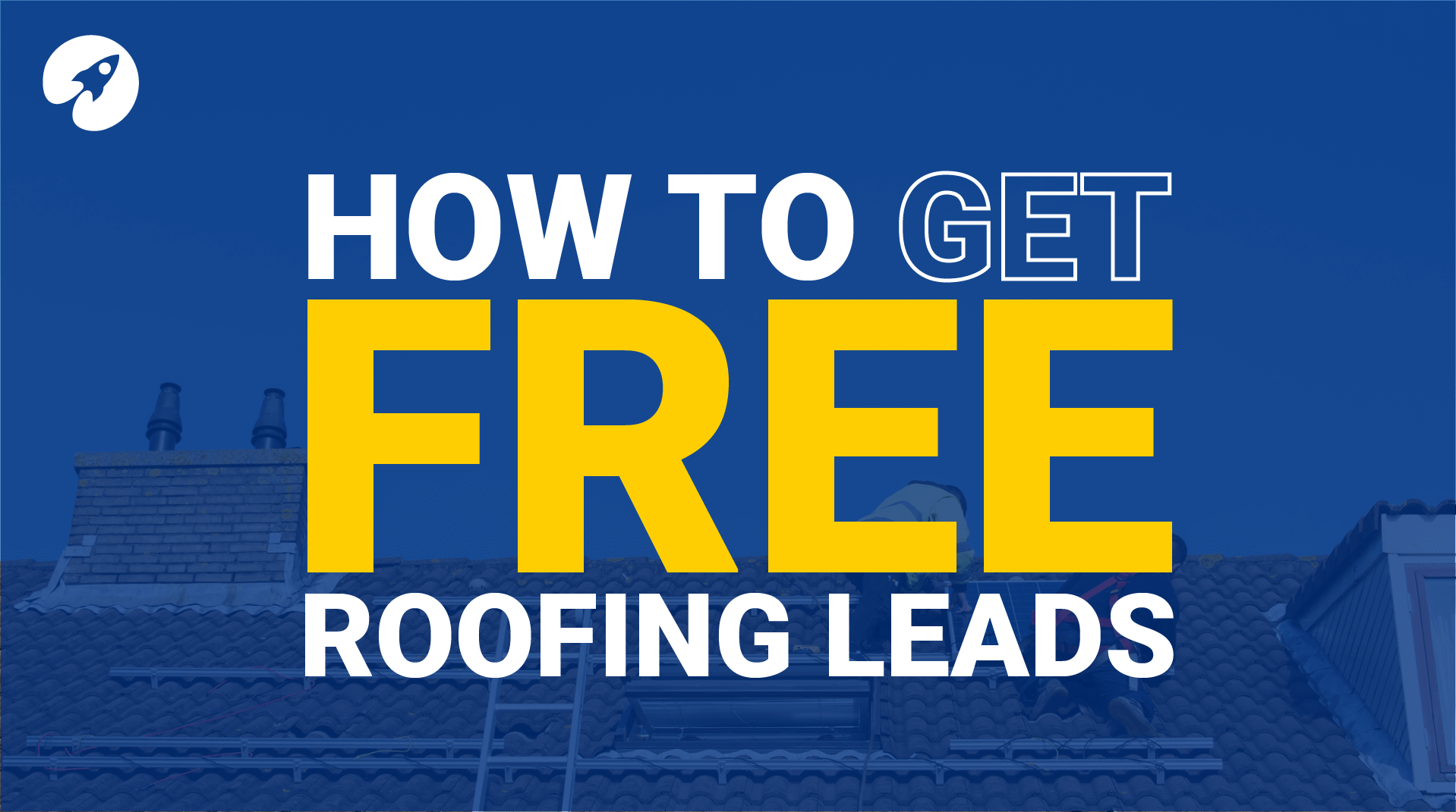How to get free roofing leads