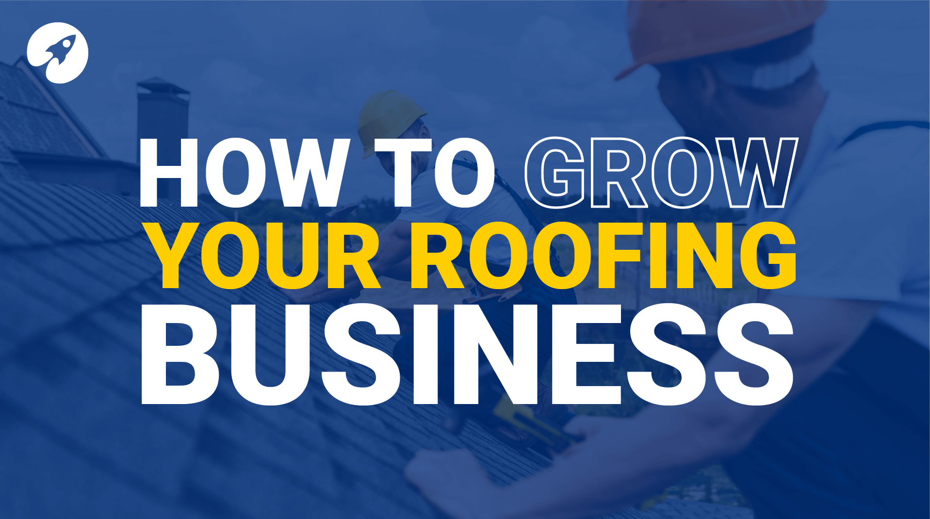How to grow a roofing business