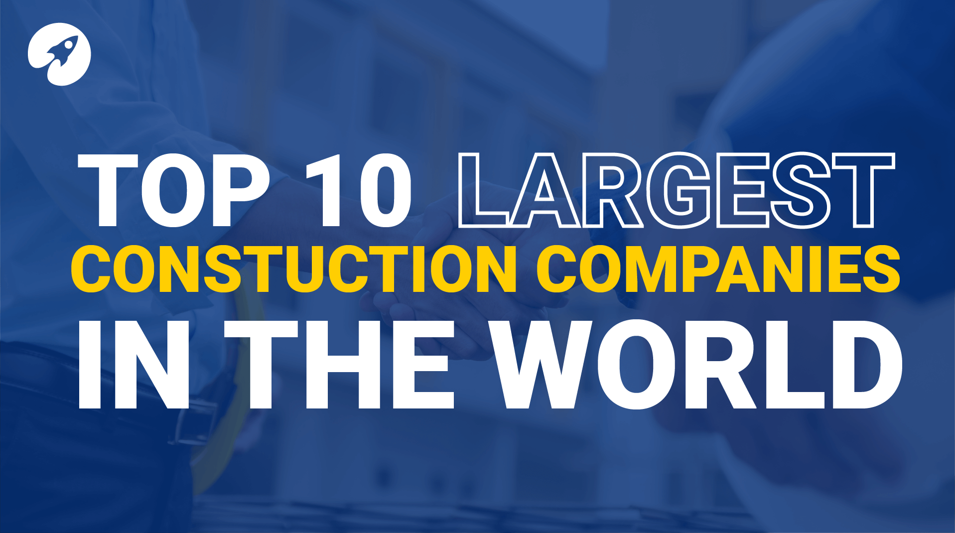 The top largest construction companies in the world