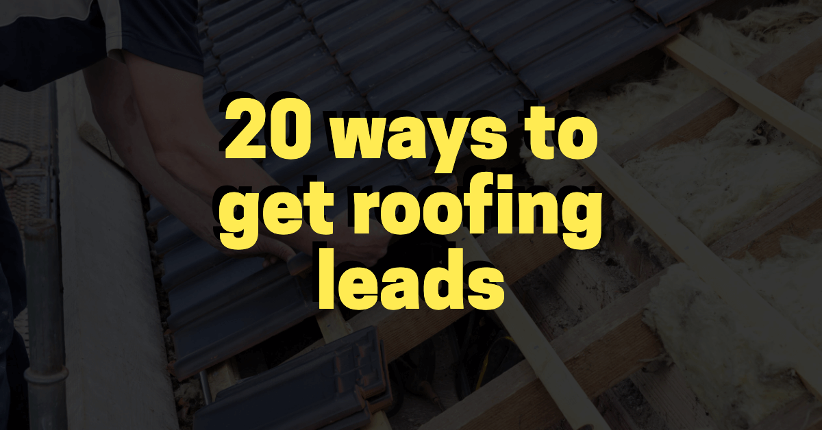20 ways to get roofing leads