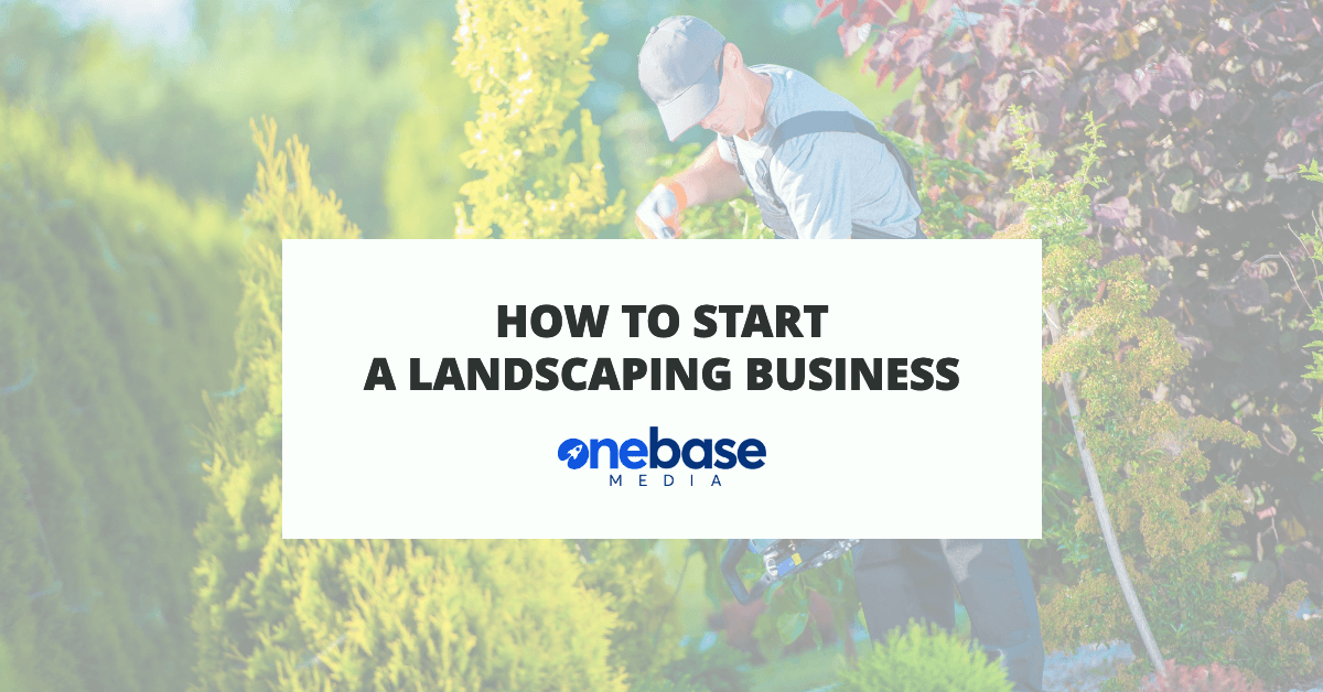 How To Start A Landscaping Business | The Easy Way