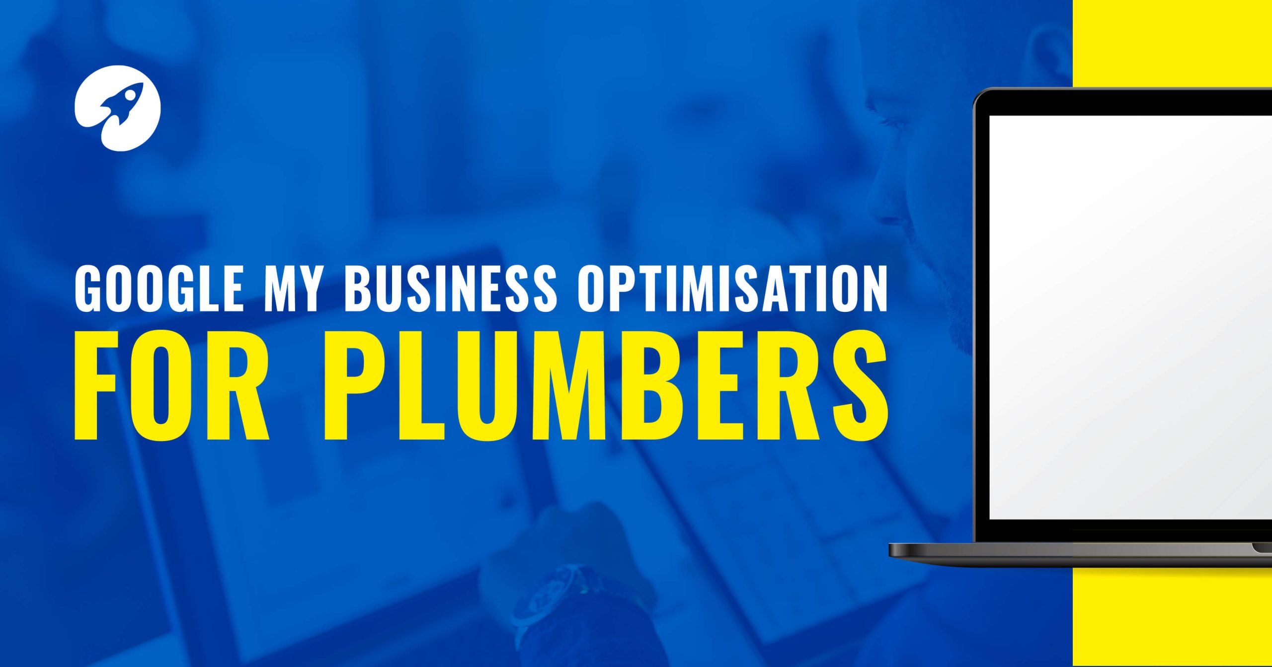 Google My Business Optimisation For Plumbers