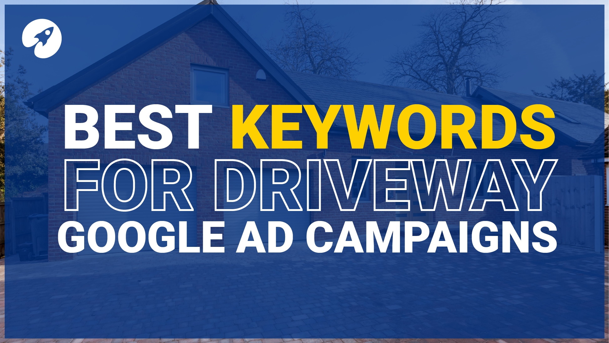 Best keywords for a driveway Google Ad campaign