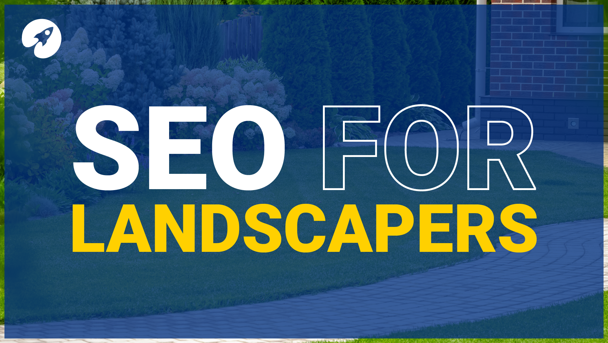 SEO for Landscapers, Step by Step Local SEO Strategy