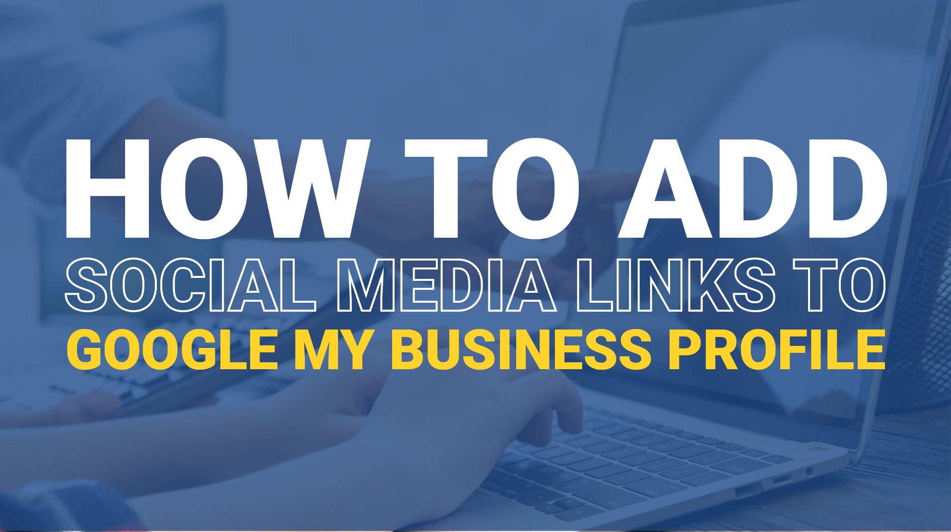 How to Add Social Media Links to Your Google Business Profile