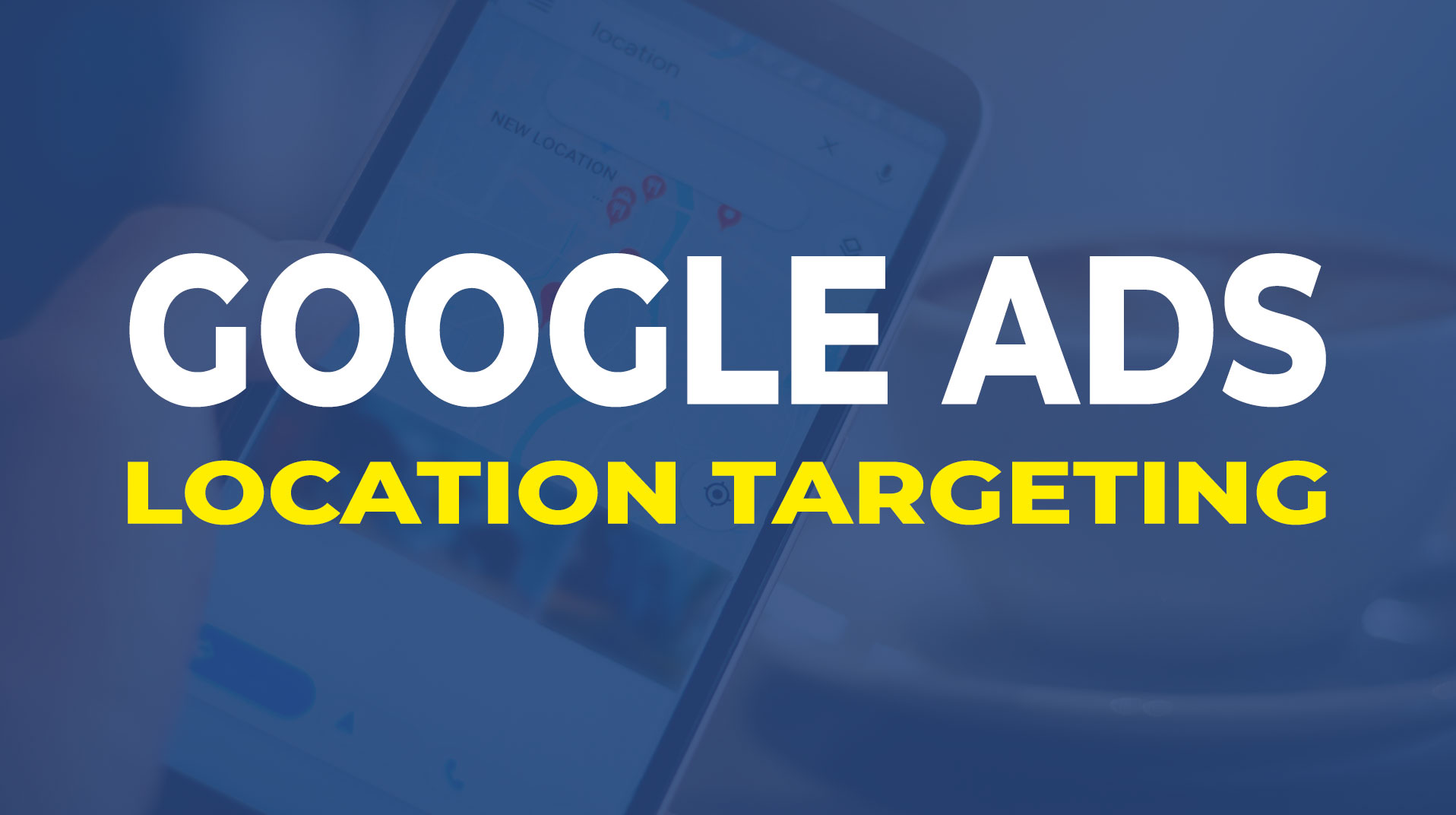Google Ads Location Targeting