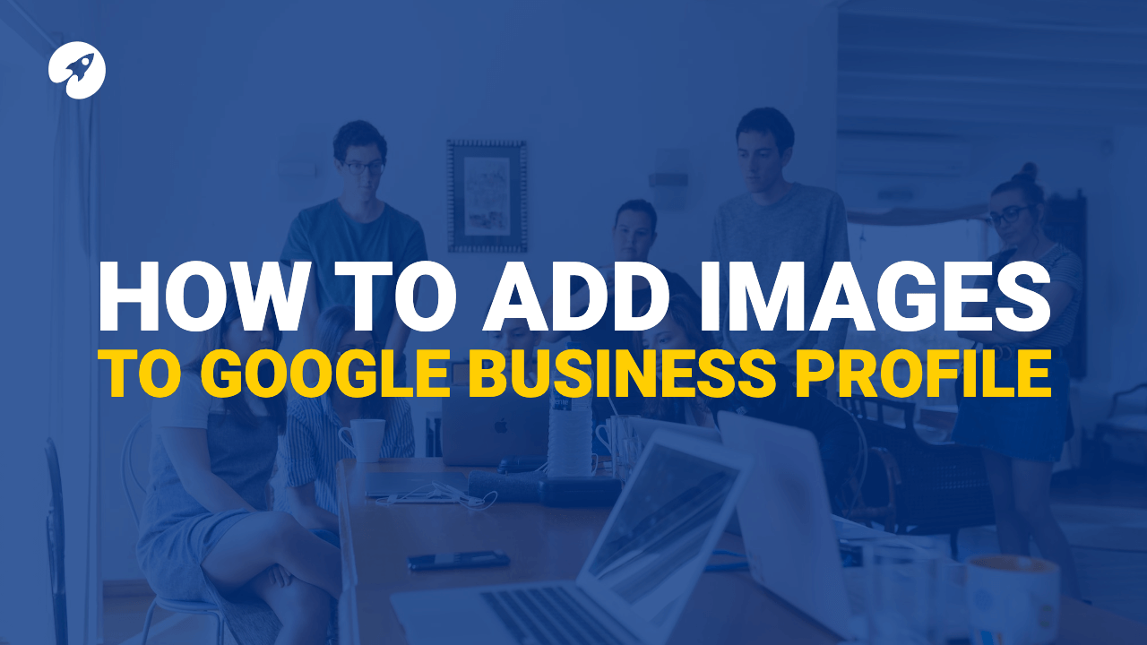 How To Add Photos To Google My Business