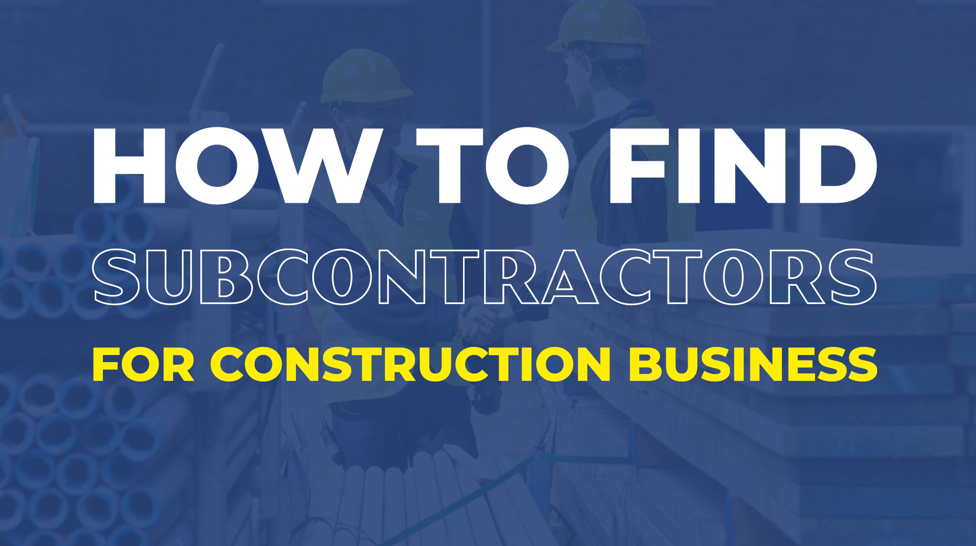 How to Find & Hire Subcontractors for Trades Business