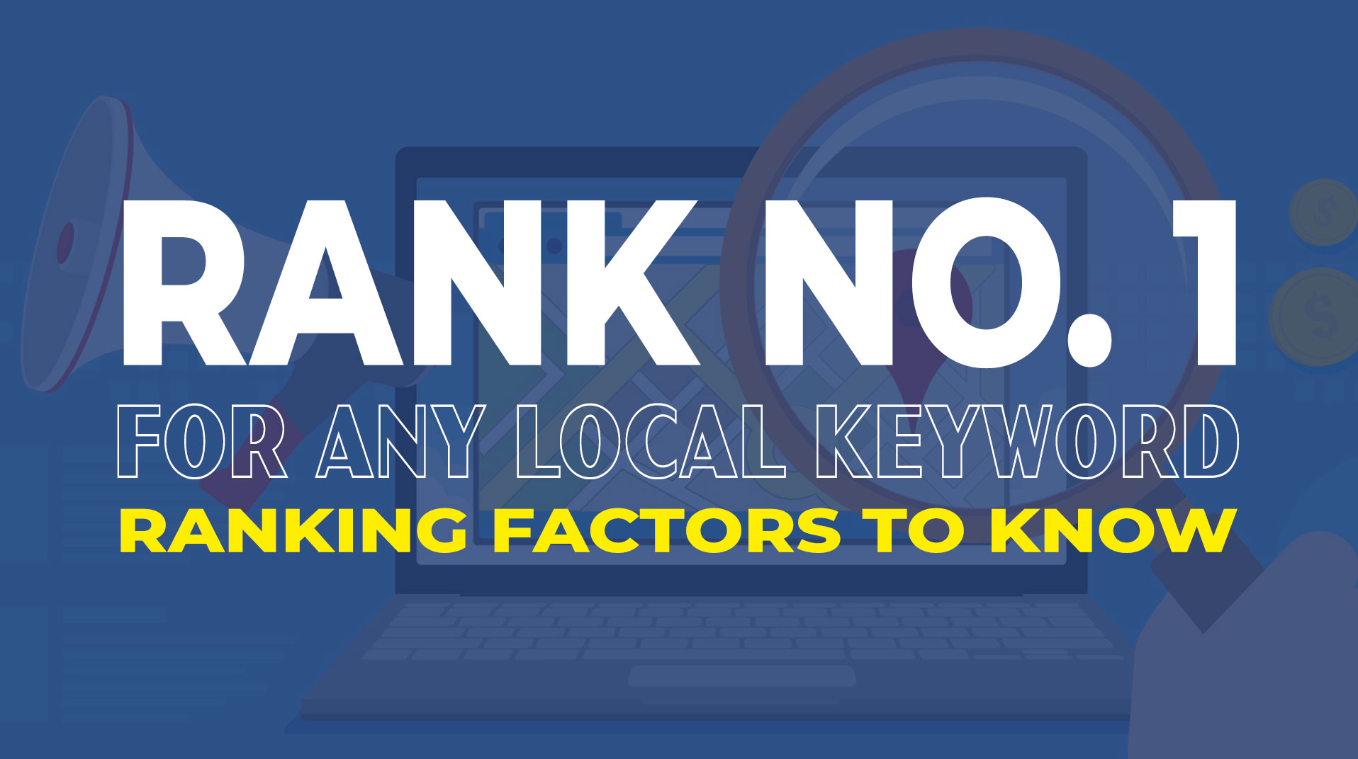 How to Rank number 1 for ANY local keyword?