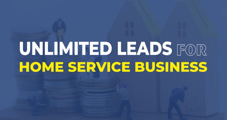 unlimited leads for home service business