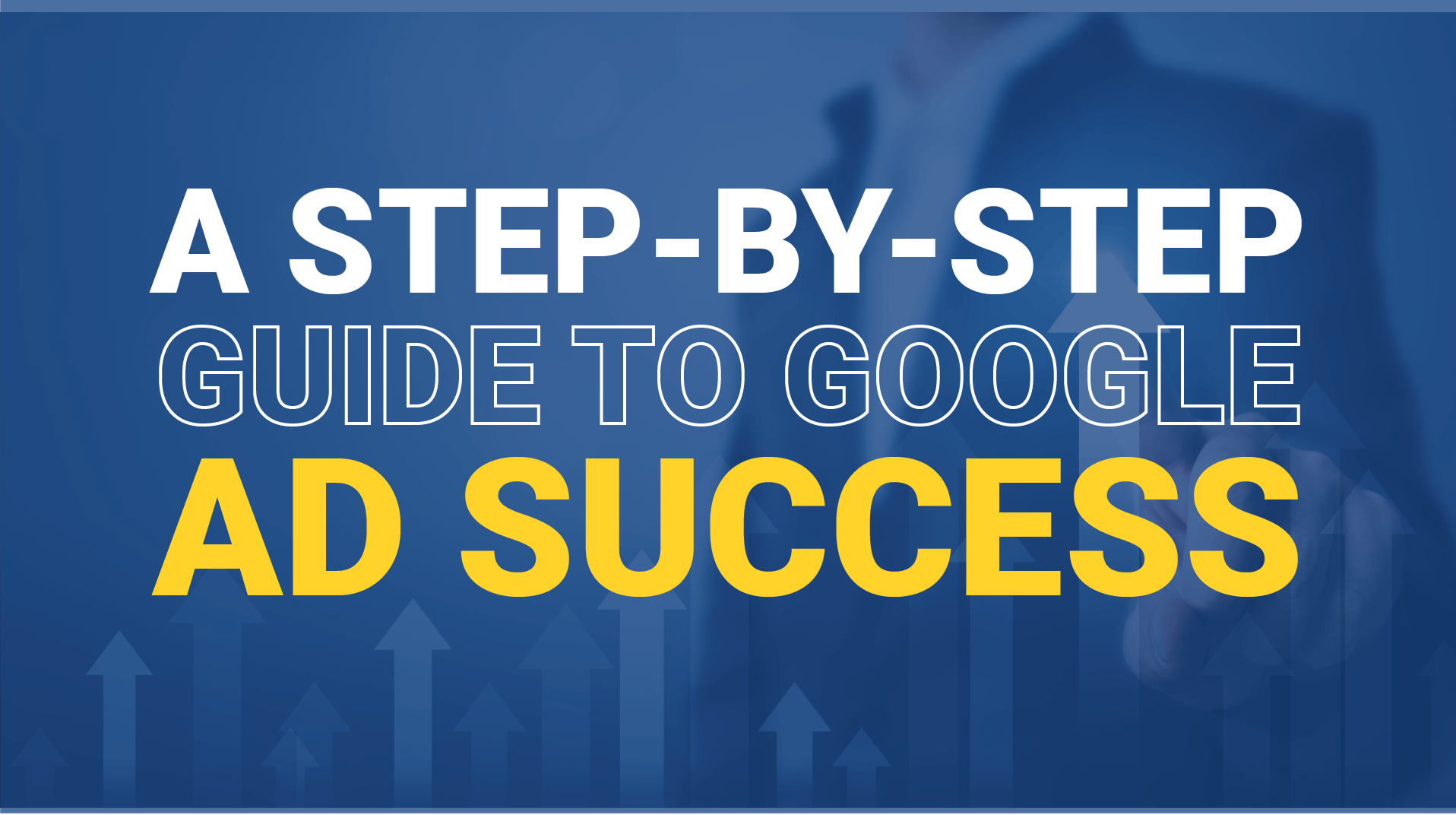 Unleashing Profitable Leads: A Step-by-Step Guide to Google Ads Success
