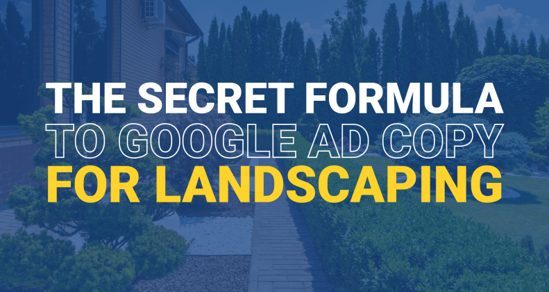 Secret formula to Google Ad copy for landscaping business