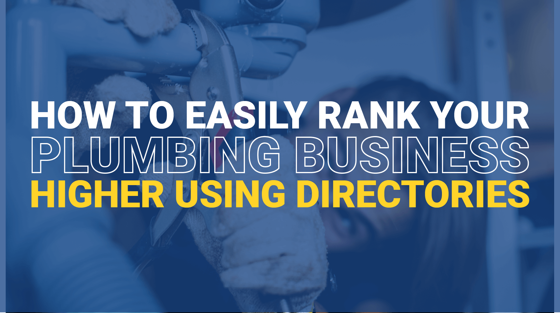 How to Easily Rank your Plumbing Business using Directories