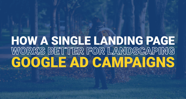 10 Reasons Landscapers need Landing Pages for Google Ads