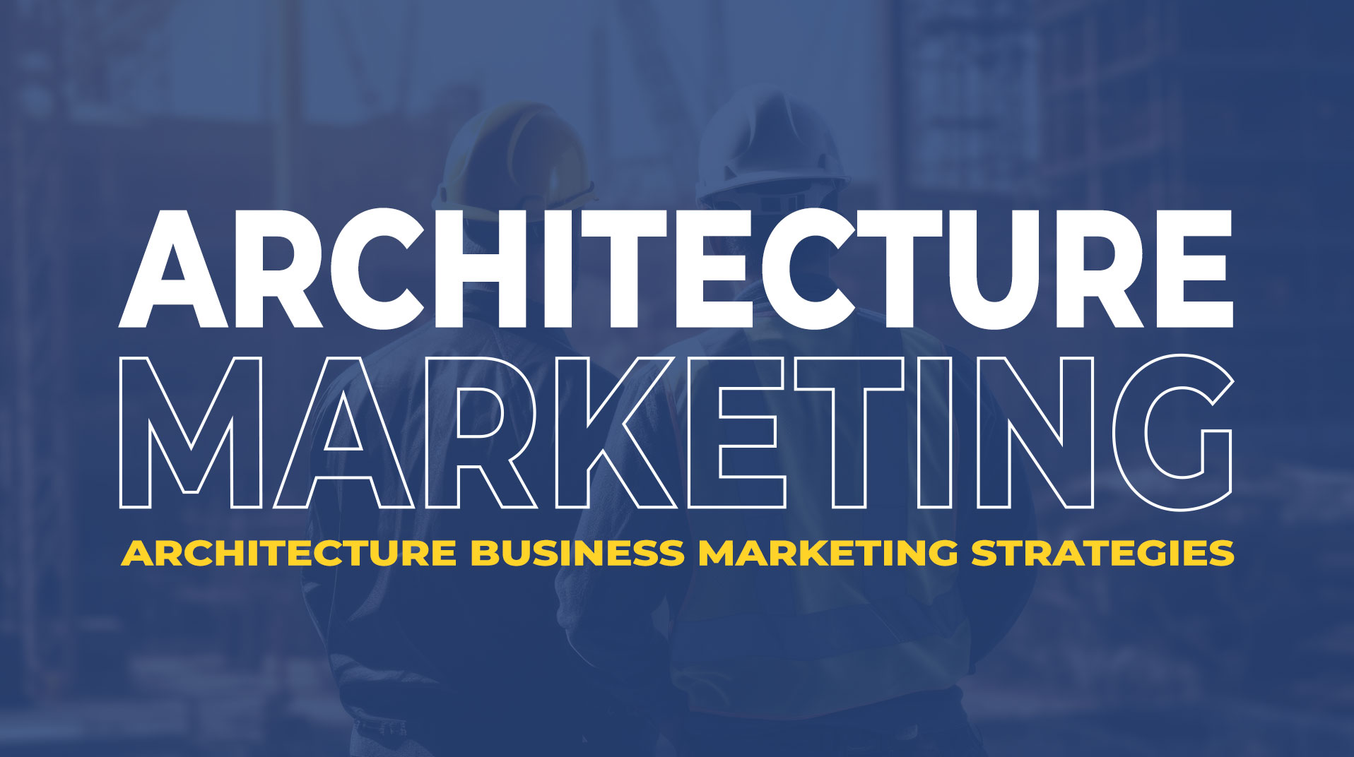 Architecture Business Marketing Strategies