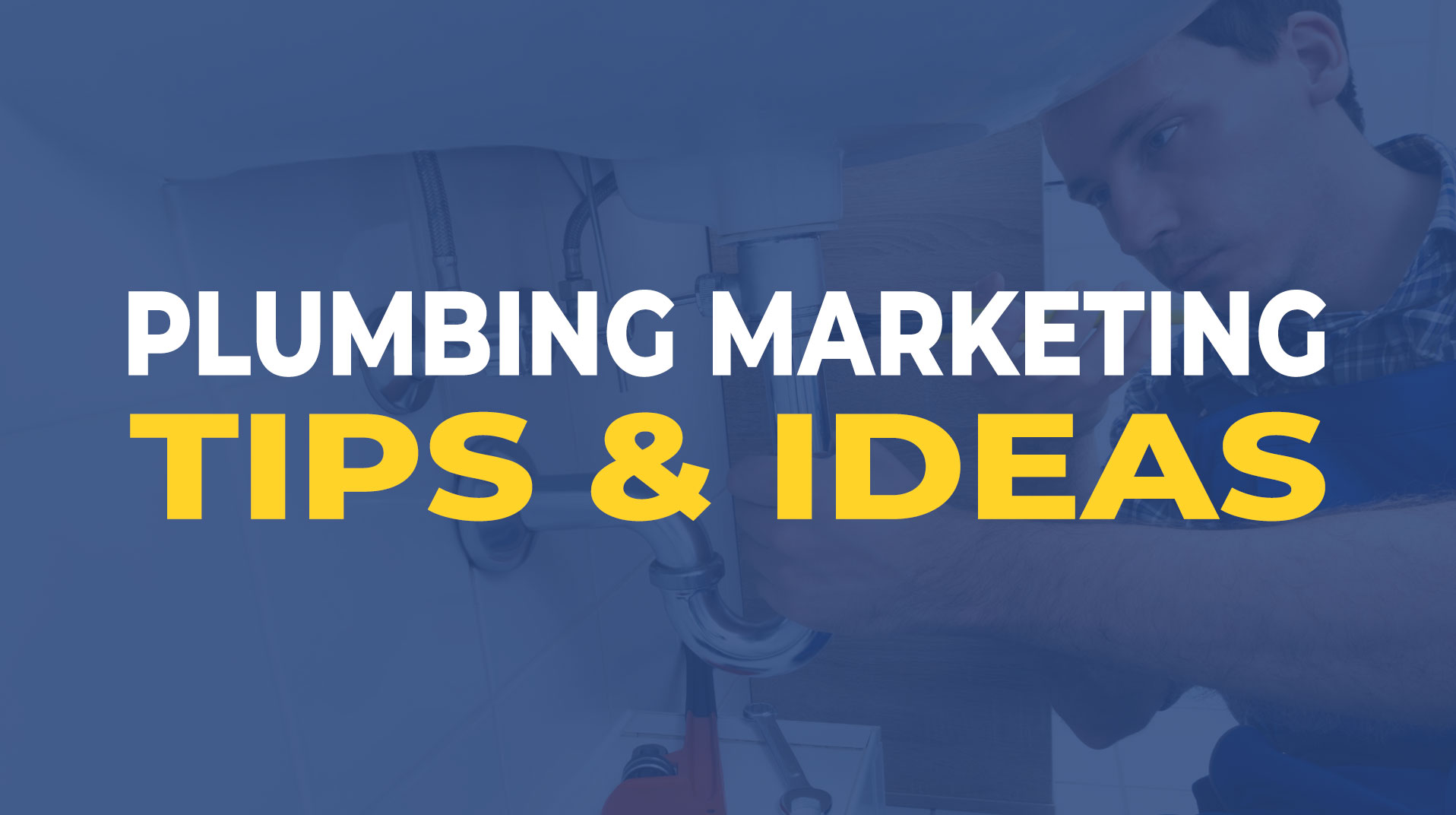 10 Easy Ways to Market your Plumbing Business 