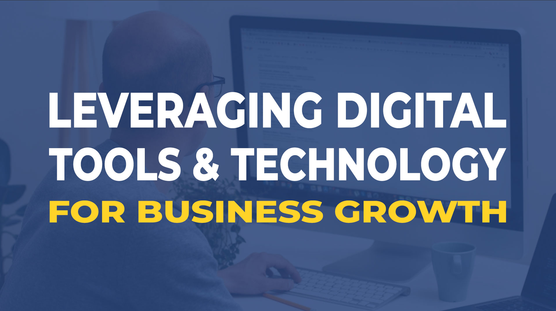 Leveraging Digital Tools for Efficient Business Management