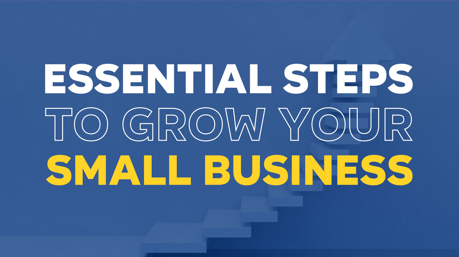 8 Essential Steps to Accelerate Your Small Business Expansion