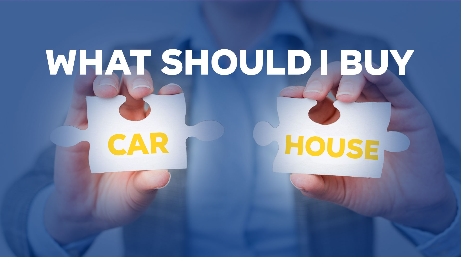 Should I Get a New Car or House First?