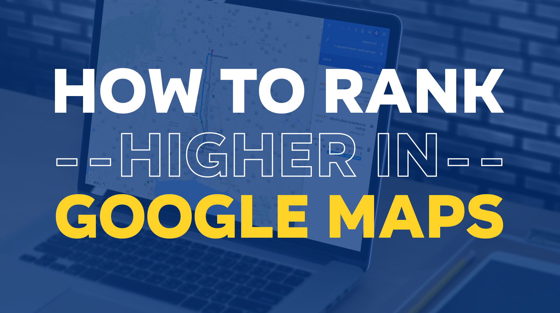 How to Rank Higher in Google Maps Pack
