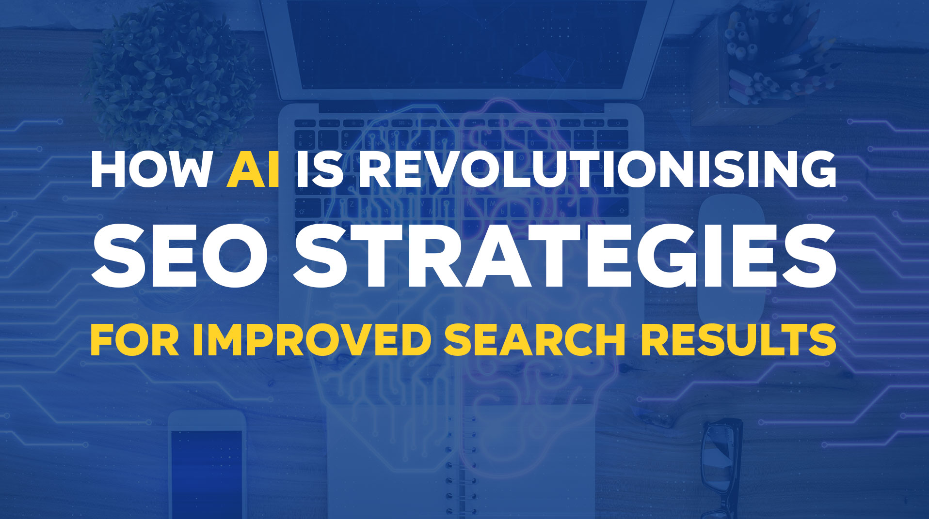 How AI is Revolutionising SEO Strategies for Improved Search Rankings?