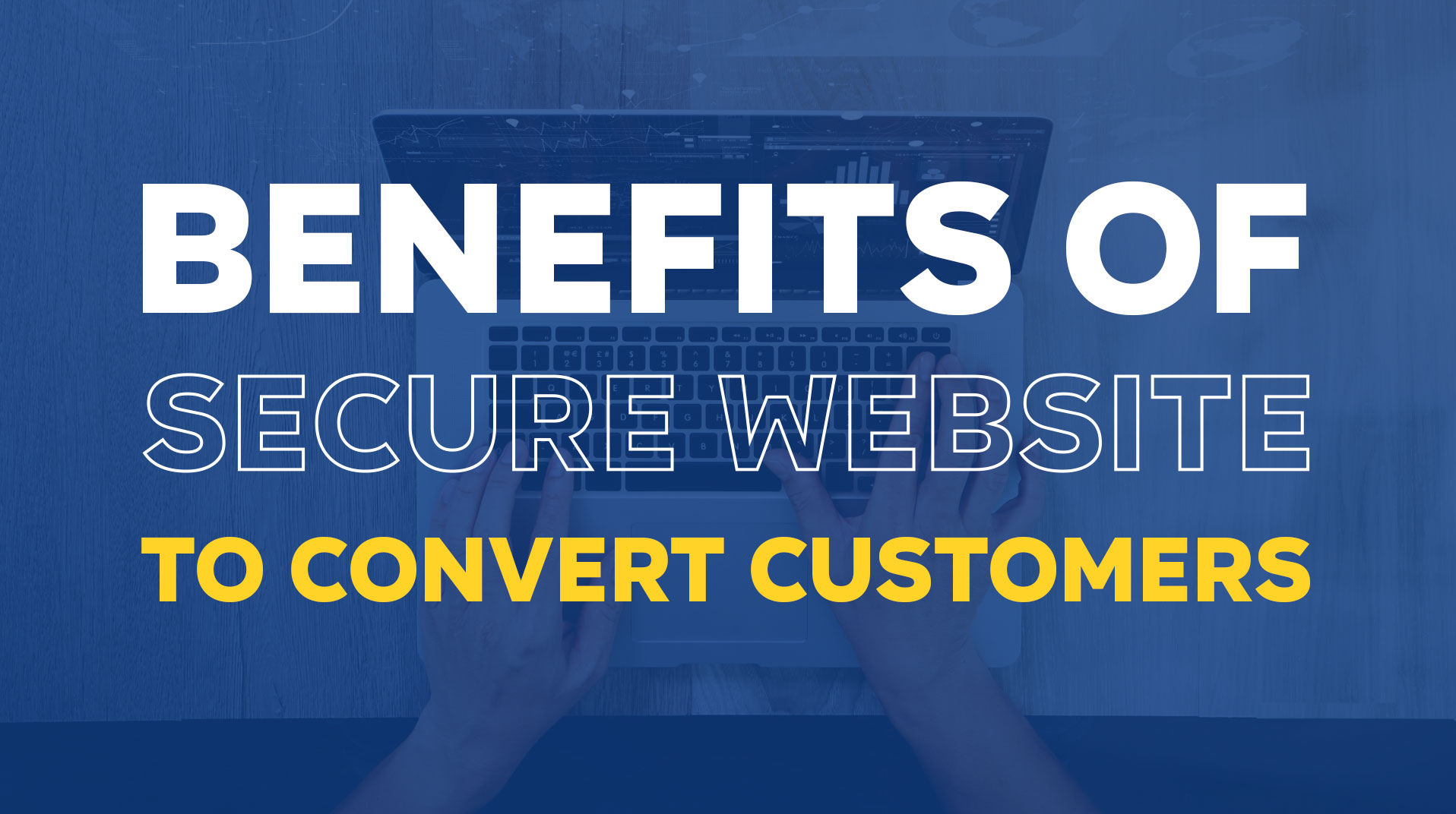 How Does a Secure Website Contribute to Converting Customers?