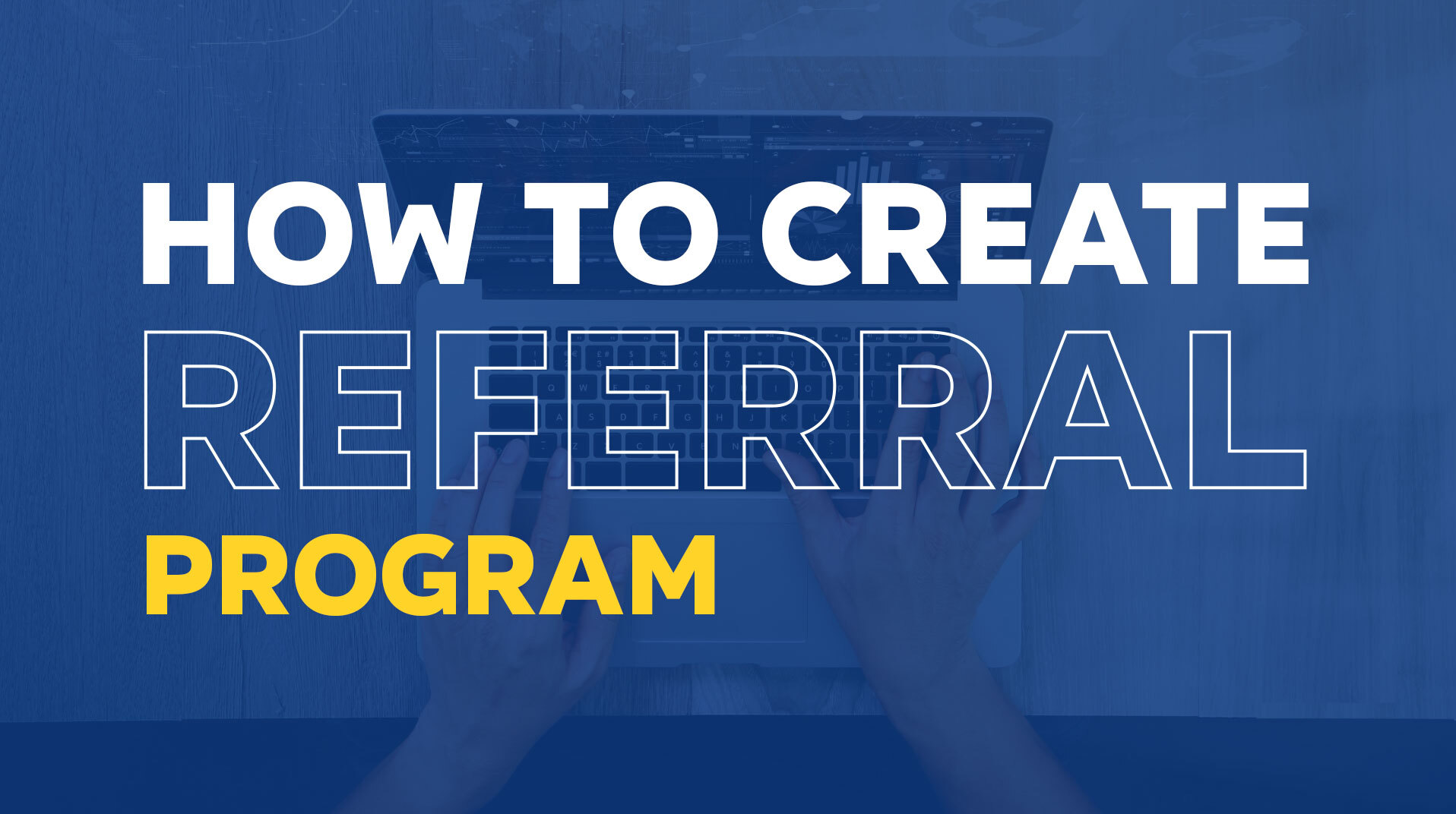 How to Create a Referral Program That Sells