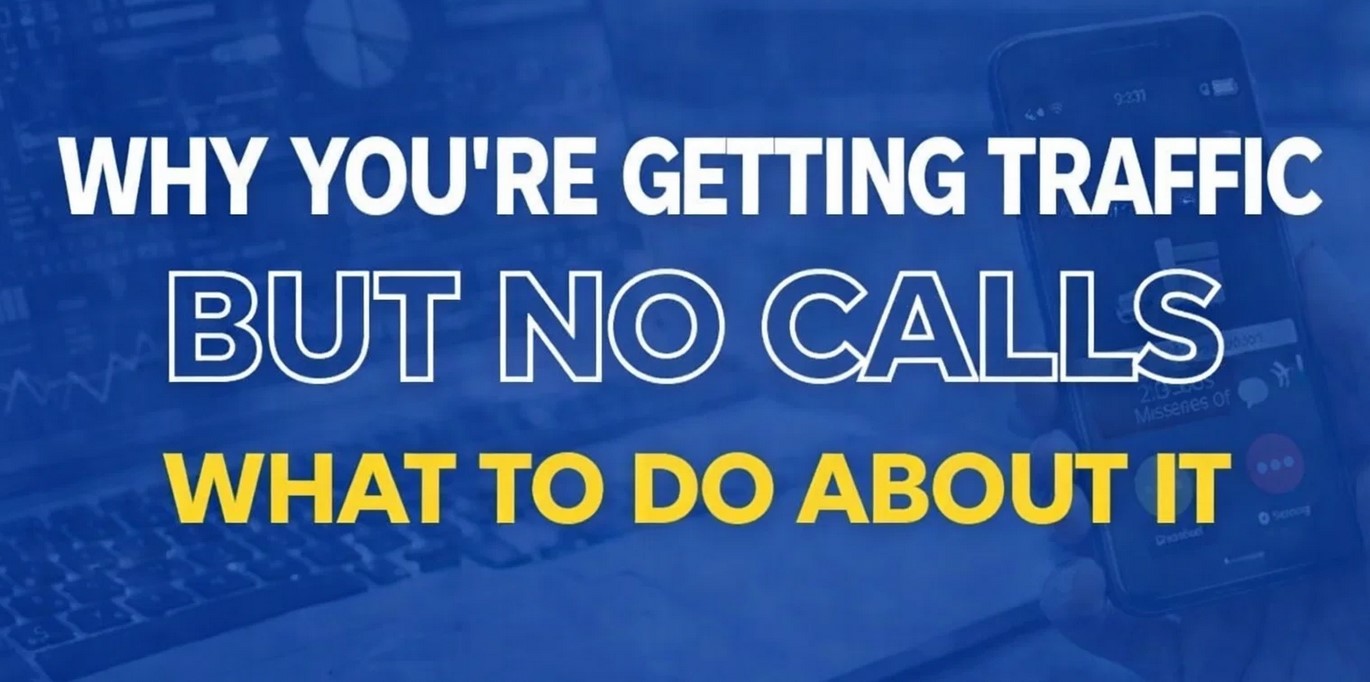 Why You’re Getting Traffic But No Calls