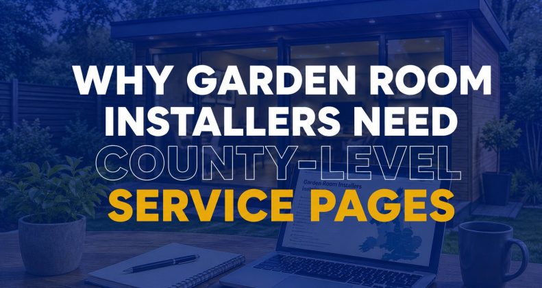 Why Garden Room Installers Need County-Level Service Pages
