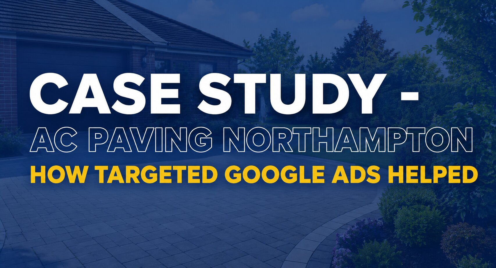 Google Ads Case Study for AC Paving Northampton
